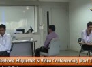 Telephone Etiquettes & Video Conferencing (Part 1 – 1.1)